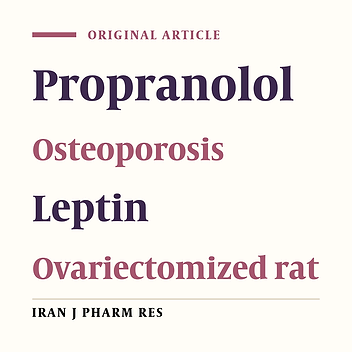 Propranolol Prevents Osteoporosis and up-regulates Leptin in Ovariectomized Rats