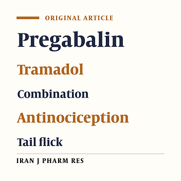Evaluation of Antinociceptive Effect of Pregabalin in Mice and its Combination with Tramadol using Tail Flick Test