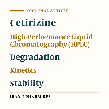 Validating a Stability Indicating HPLC Method for Kinetic Study of Cetirizine Degradation in Acidic and Oxidative Conditions