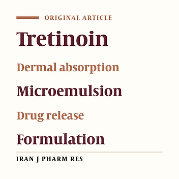 Formulation and In-vitro Evaluation of Tretinoin Microemulsion as a Potential Carrier for Dermal Drug Delivery