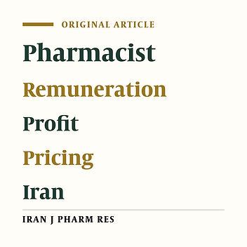 Pharmacists Remuneration Models in Iran and Selected Countries: a Comparative Study