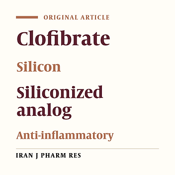 Synthesis of a Novel Siliconized Analog of Clofibrate (Silafibrate) and Comparison of their Anti-inflammatory Activities