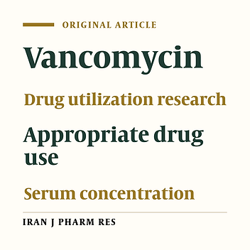 Vancomycin Utilization Evaluation at Hematology-Oncology Ward of a Teaching Hospital in Iran