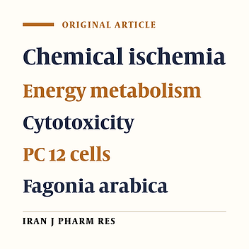 Antioxidant Potential of Fagonia arabica against the Chemical Ischemia-Induced in PC12 Cells