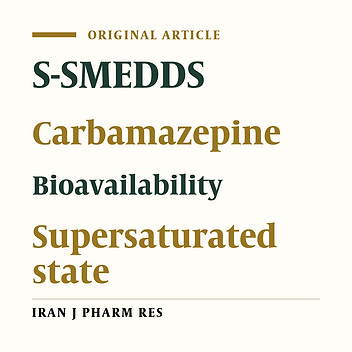 Evaluation of Carbamazepine (CBZ) Supersaturatable Self-Microemulsifying (S-SMEDDS) Formulation In-vitro and In-vivo