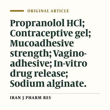 Development and In-vitro Evaluation of a Contraceptive Vagino-Adhesive Propranolol Hydrochloride Gel