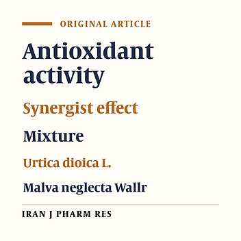 Evaluation of in-vitro Antioxidant Properties of Hydroalcoholic Solution Extracts Urtica dioica L., Malva neglecta Wallr. and Their Mixture