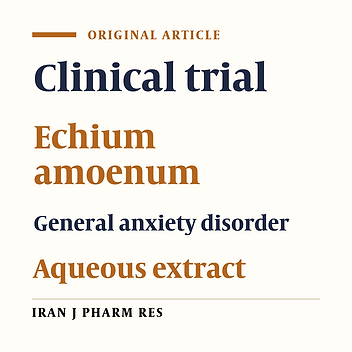A Double-Blind, Placebo-Controlled Study of the Aqueous Extract of Echium amoenum for Patients with General Anxiety Disorder