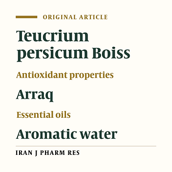 Comparative Chemical Composition and Antioxidant Properties of the Essential Oils and Aromatic Water from Teucrium persicum Boiss