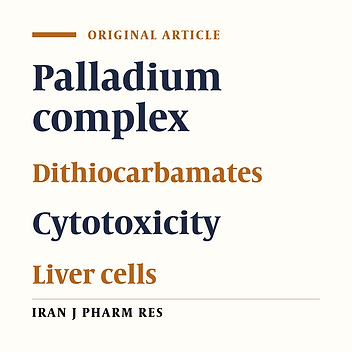 Cytotoxicity of Diimine Palladium (II) Complexes of Alkyldithiocarbamate Derivatives on Human Lung, Ovary and Liver Cells