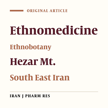 Ethnobotanical Study of Medicinal Plants of Hezar Mountain Allocated in South East of Iran