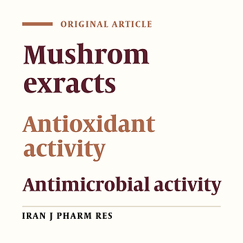 Mushrooms as Possible Antioxidant and Antimicrobial Agents