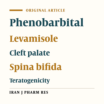 Prophylactic Effects of Levamisole and Vitamin E on Phenobarbital-induced Cleft Palate and Spina Bifida in Rat Embryos