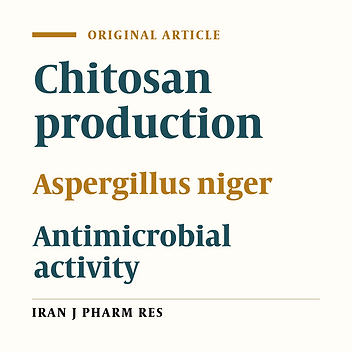 Production and Evaluation of Chitosan from Aspergillus Niger MTCC Strains