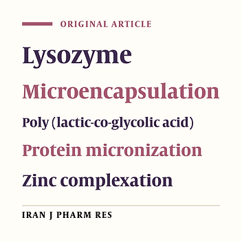 Preparing Poly (Lactic-co-Glycolic Acid) (PLGA) Microspheres Containing Lysozyme-Zinc Precipitate Using a Modified Double Emulsion Method