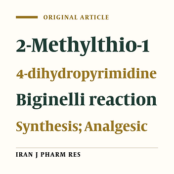 Synthesis, Spectral Characterization and Analgesic Activity of 2-Methylthio-1,4-Dihydropyrimidines