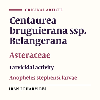 Larvicidal Activity of Centaurea bruguierana ssp. belangerana Against Anopheles stephensi Larvae