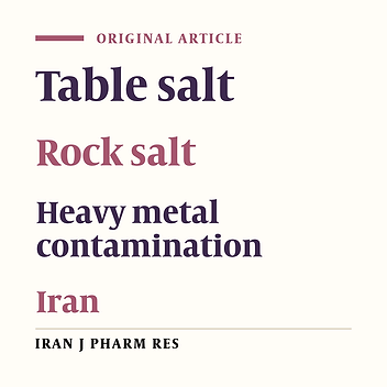 Heavy Metals Contamination of Table Salt Consumed in Iran