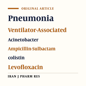 Interim Study: Comparison Of Safety And Efficacy of Levofloxacin Plus Colistin Regimen With Levofloxacin Plus High Dose Ampicillin/Sulbactam Infusion In Treatment of Ventilator-Associated Pneumonia Due To Multi Drug Resistant Acinetobacter