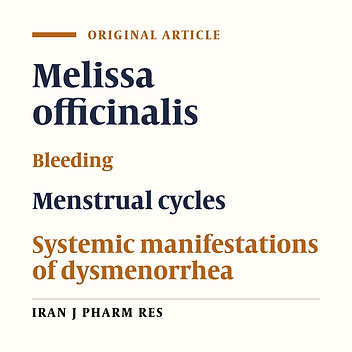 The Effects of Lemon balm on Menstrual Bleeding and the Systemic Manifestation of Dysmenorrhea