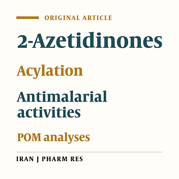 Synthesis of New β-Lactams Bearing the Biologically Important Morpholine Ring and POM Analyses of Their Antimicrobial and Antimalarial Activities