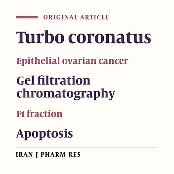 Induction of Apoptosis by Extract of Persian Gulf Marine Mollusk, Turbo Coronatus through the ROS-Mediated Mitochondrial Targeting on Human Epithelial Ovarian Cancer Cells