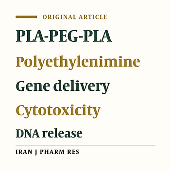 Preparation and Characterization of PLA-PEG-PLA/PEI/DNA Nanoparticles for Improvement of Transfection Efficiency and Controlled Release of DNA in Gene Delivery Systems
