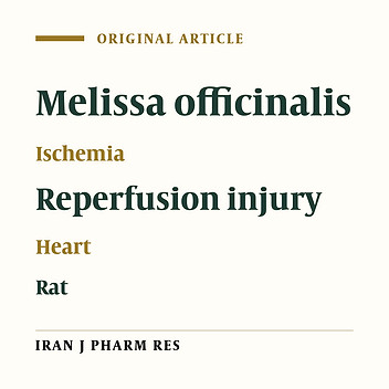 Cardioprotective Effect of Ethanolic Leaf Extract of Melissa Officinalis L Against Regional Ischemia-Induced Arrhythmia and Heart Injury after Five Days of Reperfusion in Rats