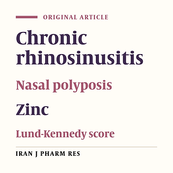 A Randomized Clinical Trial of Elemental Zinc Add-on Therapy on Clinical Outcomes of Patients with Chronic Rhinosinusitis with Nasal Polyposis (CRSwNP)