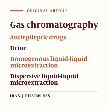 Determination of Two Antiepileptic Drugs in Urine by Homogenous Liquid-Liquid Extraction Performed in A Narrow Tube Combined with Dispersive Liquid-liquid Microextraction Followed by Gas Chromatography-flame Ionization Detection