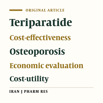 Teriparatide in the Treatment of Severe Postmenopausal Osteoporosis: A Cost-Utility Analysis