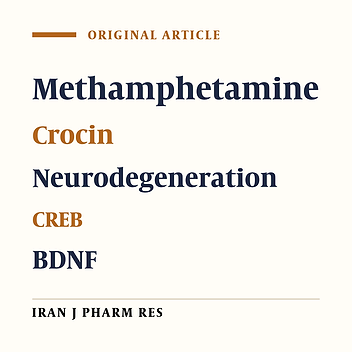 Crocin Acting as a Neuroprotective Agent against Methamphetamine-induced Neurodegeneration via CREB-BDNF Signaling Pathway