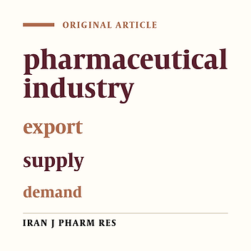The Study of Effective Factors on Iran’s Pharmaceutical Export Supply and Demand