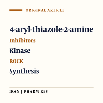 The Design, Synthesis and Evaluation of Rho-kinase Inhibitory Activity of 4-aryl-thiazole-2-amines