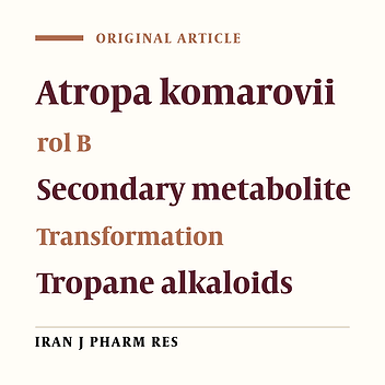 Raise up of Scopolamine in Hairy Roots Via Agrobacterium rhizogenes ATCC15834 as Compared with Untransformed Roots in Atropa komarovii