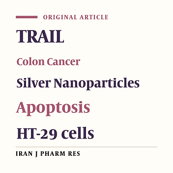TRAIL Conjugated Silver Nanoparticle Synthesis, Characterization and Therapeutic Effects on HT-29 Colon Cancer Cells
