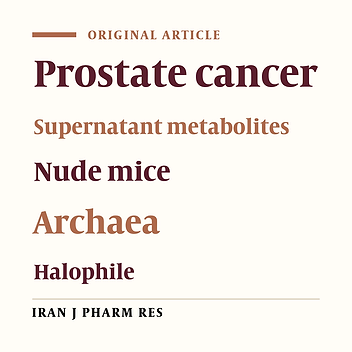Supernatant Metabolites from Halophilic Archaea to Reduce Tumorigenesis in Prostate Cancer In-vitro and In-vivo