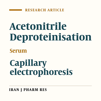 Evaluation of Acetonitrile Deproteinisation of the Serum Samples for the Analysis of Drugs in Serum Using Capillary Zone Electrophoresis