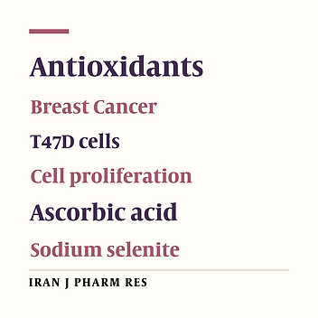 The Inhibitory Effects of Ascorbic Acid, α-Tocopherol, and Sodium Selenite on Proliferation of Breast Cancer Cell Lines