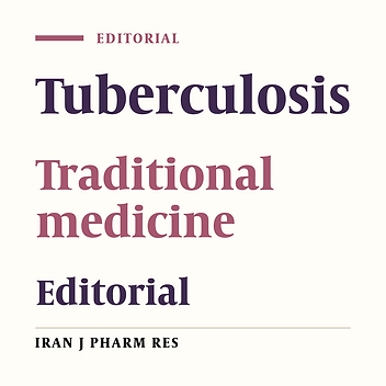 Tuberculosis and Traditional Medicine: Fighting the Oldest Infectious Disease  Using the Oldest Source of Medicines