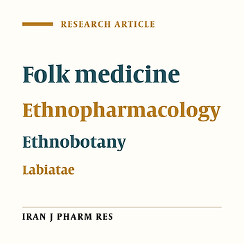 Labiatae Family in folk Medicine in Iran: from Ethnobotany to Pharmacology