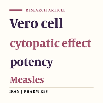 Evaluation of potency of measles vaccine used in Iran: comparison of WHO and NIBSC method in cell culture