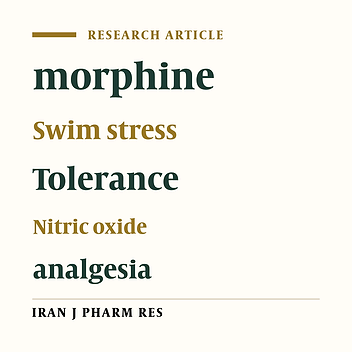 The Effect of Swim Stress on Morphine Tolerance Development and the Possible Role of Nitric Oxide in this Process