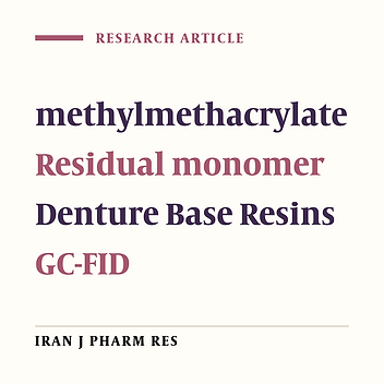 Determination of Residual Methylmethacrylate Monomerin Denture Base Resins by Gas Chromatography
