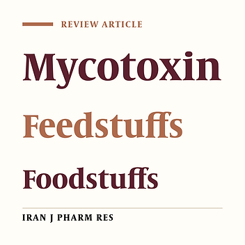 Mycotoxin Contamination of Foodstuffs and Feedstuffs in Iran