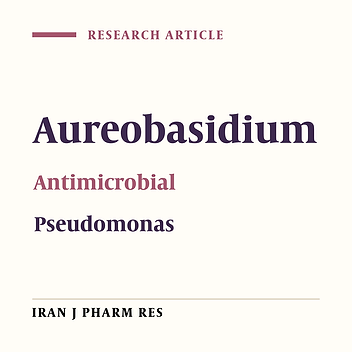 Antimicrobial Activity of Indigenous Strains of Aureobasidium Isolated From Santalum Album Leaves