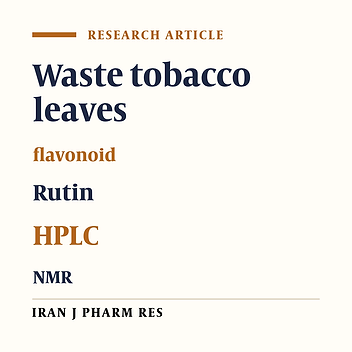 Extraction of Flavonoids and Quantification of Rutin from waste Tobacco Leaves