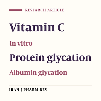 Study on the Effect of Vitamin C on the In Vitro Albumin Glycation Reaction