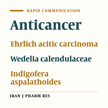 Anticancer Activity of Indigofera aspalathoides and Wedelia calendulaceae in Swiss Albino Mice
