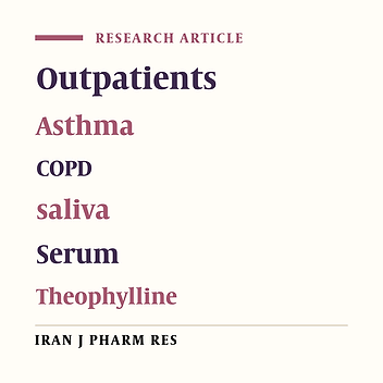 Serum and Saliva Theophylline Levels in Adult Outpatients with Asthma and Chronic Obstructive Pulmonary Disease (COPD): A Cross-Sectional Study